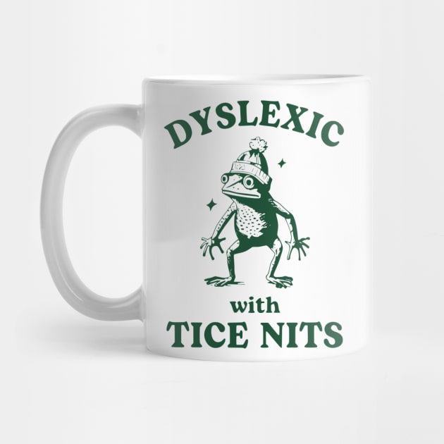 Dyslexic With Tice Nits by John white